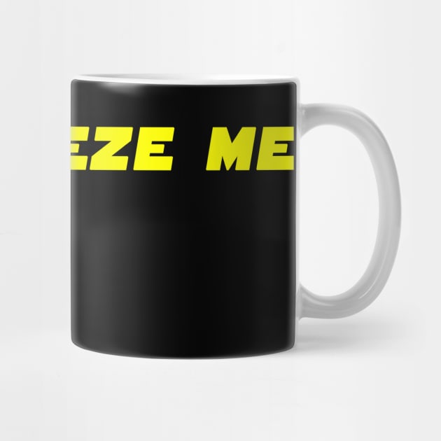 Exsqueeze Me! by HellraiserDesigns